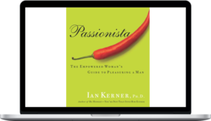 Ian Kerner – Passionista – The Empowered Woman’s Guide to Pleasuring a Man