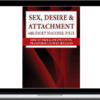 Susan Johnson – Sex, Desire & Attachment with Emily Nagoski, Ph.D.: New Science & Strategies to Transform Couples’ Sex Lives