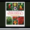 The Encyclopedia of Aphrodisiacs – Christian Ratsch