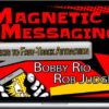 Bobby Rio – Magnetic Messaging and More…..