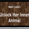 Matt Cook – Unlock Her Inner Animal