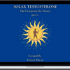 Solar Testosterone: The Prerequisite for Victory part 2