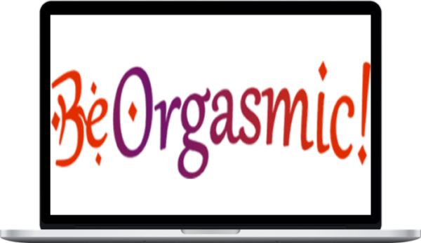 BeOrgasmic – Be Orgasmic