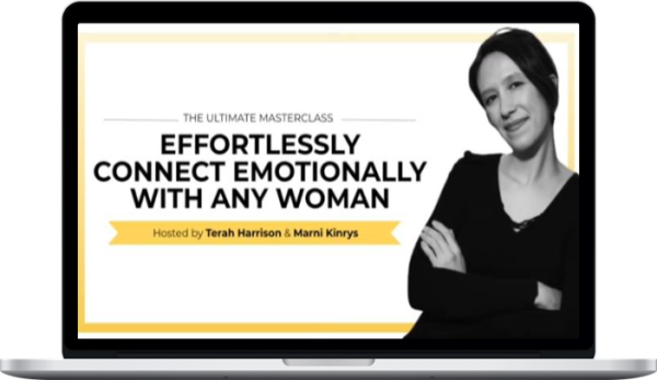 Terah Harrison – Connect With Any Women Emotionally Masterclass