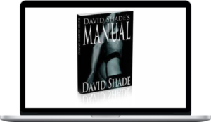 David Shade’s Manual – Advanced Sexual Techniques and Practical Hypnosis to Give Women Incredible Pleasure