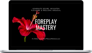 Pleasure Mechanics – Foreplay Mastery