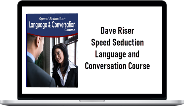 Dave Riser – Speed Seduction Language and Conversation Course