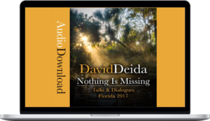 David Deida – Nothing is Missing – The 2017 Florida Talks