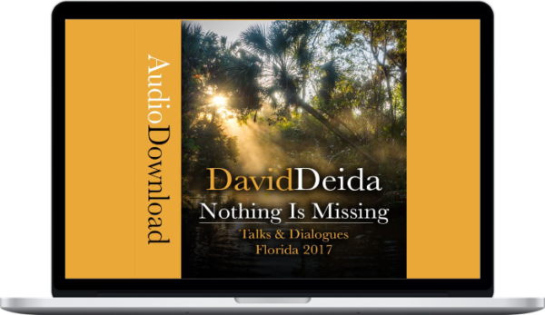 David Deida – Nothing is Missing – The 2017 Florida Talks