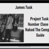 James Tusk – Project Tusk – Number Close To Naked The Complete Guide