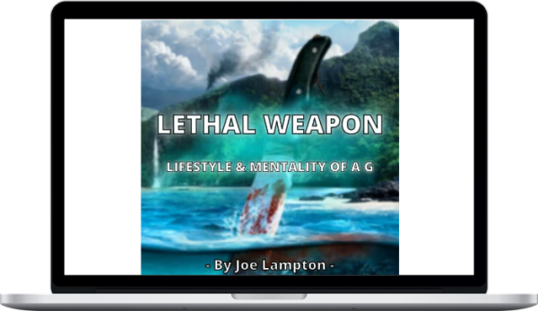 Joe Lampton – Lethal Weapon – Lifestyle And Mentality Of AG