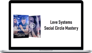 Love Systems – Social Circle Mastery