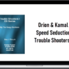 Orion & Kamal – Speed Seduction Trouble Shooters I