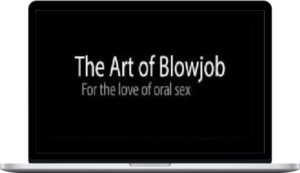 The Art of Blowjob