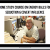 Home Study Course on Energy Balls For Seduction & Covert Influence