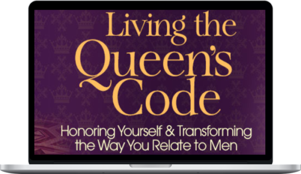 Alison Armstrong - Living the Queen’s Code