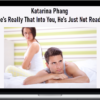 Katarina Phang – He’s Really That Into You, He’s Just Not Ready