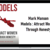 Mark Manson - Models : Attract Women Through Honesty