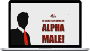 Matt Cross – M’s Ten Secrets To Being An Alpha Male