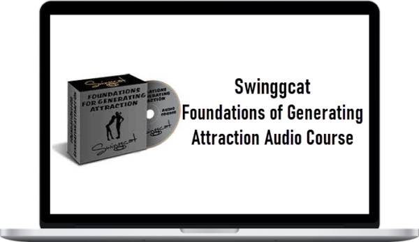 Swinggcat – Foundations of Generating Attraction Audio Course