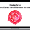 Talmadge Harper – Unreal Series: Surreal Pheromone Attraction