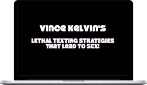 Vince Kelvin – Lethal Texting Strategies That Lead To Sex