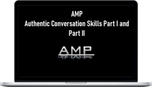 AMP – Authentic Conversation Skills Part I and Part II