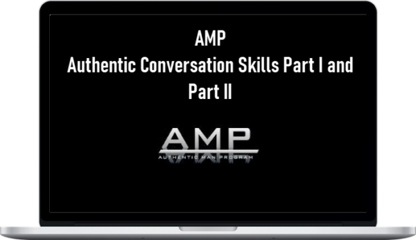 AMP – Authentic Conversation Skills Part I and Part II