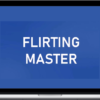 Attract and Keep Her – Flirting Master