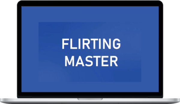 Attract and Keep Her – Flirting Master