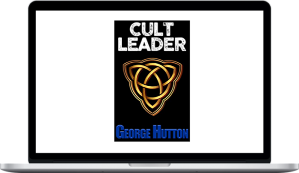 George Hutton - Cult Leader