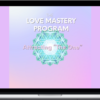 The Love Mastery Program Attracting The One