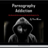 Pornography Addiction: Dirty Secrets the Porn Industry and the Devil Are Keeping from You