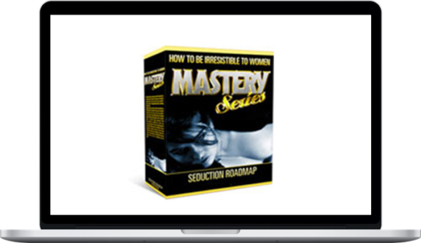 James Brito - How to Be Irresistible to Women MASTERY SERIES