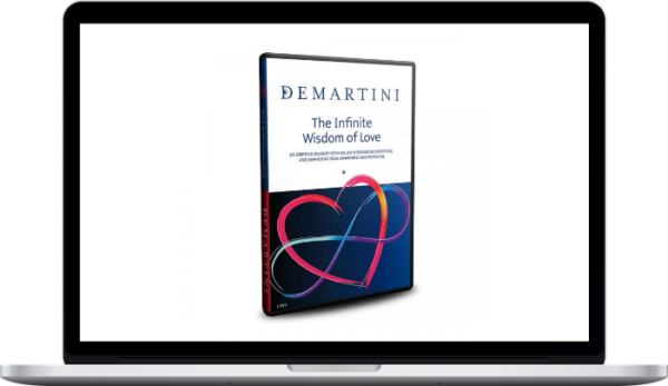 John Demartini – The Infinite Wisdom of Love