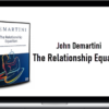 John Demartini – The Relationship Equation