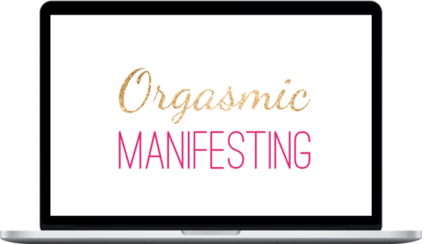 Laurie-Anne King – Orgasmic Manifesting System