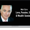 Meir Ezra - Love, Passion, Sex & Wealth Seminar