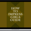 Ag Glinz - How To Impress Girls Guide