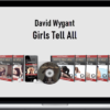 David Wygant - Girls Tell All