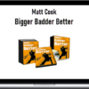 Matt Cook – Bigger Badder Better