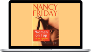 Nancy Friday - Women On Top How Real Life Has Changed Women Fantasies