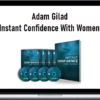 Adam Gilad – Instant Confidence With Women