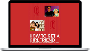 C Kellogg – How To Get A Girlfriend The Seven Essential Skills For Attract Woman Of You Dreams