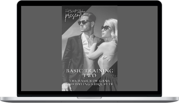 FortWorthPlayboy – BASIC TRAINING 2: The Basics of Game & Dating Etiquette