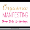 Laurie-Anne King – Orgasmic Manifesting Group Calls