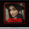 Attraction Academy – Superior Seduction: The Fundamental Guide to Seducing and Approaching Beautiful Women