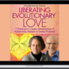 Andrew Harvey And Chris Saade – Liberating Evolutionary Love