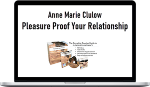 Anne Marie Clulow – Pleasure Proof Your Relationship