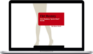 Steve Scott – Flirt Mastery Quick Start Guide